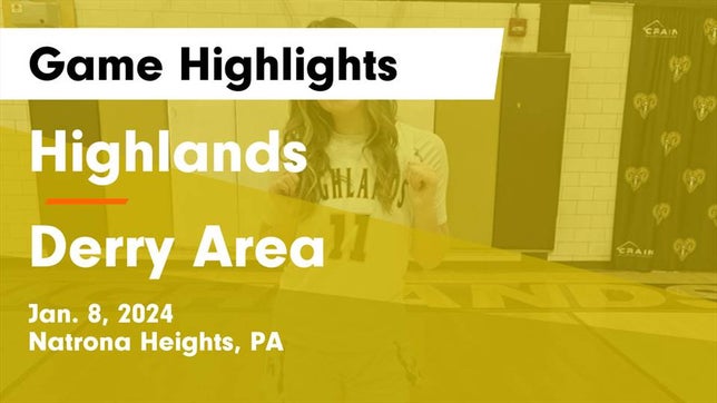 Watch this highlight video of the Highlands (Natrona Heights, PA) girls basketball team in its game Highlands  vs Derry Area Game Highlights - Jan. 8, 2024 on Jan 8, 2024