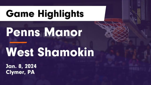 Watch this highlight video of the Penns Manor (Clymer, PA) basketball team in its game Penns Manor  vs West Shamokin  Game Highlights - Jan. 8, 2024 on Jan 8, 2024