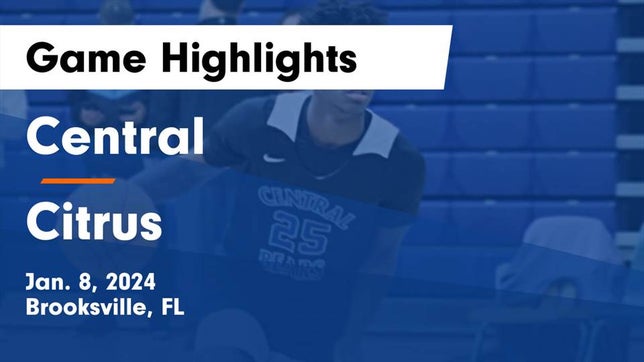 Watch this highlight video of the Central (Brooksville, FL) basketball team in its game Central  vs Citrus  Game Highlights - Jan. 8, 2024 on Jan 8, 2024