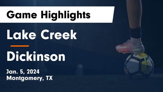 Watch this highlight video of the Lake Creek (Montgomery, TX) girls soccer team in its game Lake Creek  vs Dickinson  Game Highlights - Jan. 5, 2024 on Jan 5, 2024