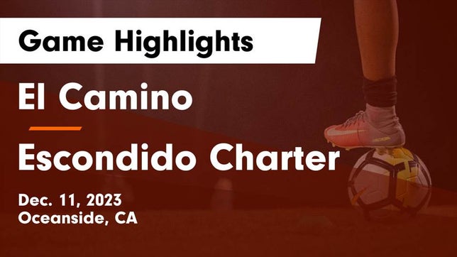 Watch this highlight video of the El Camino (Oceanside, CA) soccer team in its game El Camino  vs Escondido Charter  Game Highlights - Dec. 11, 2023 on Dec 11, 2023