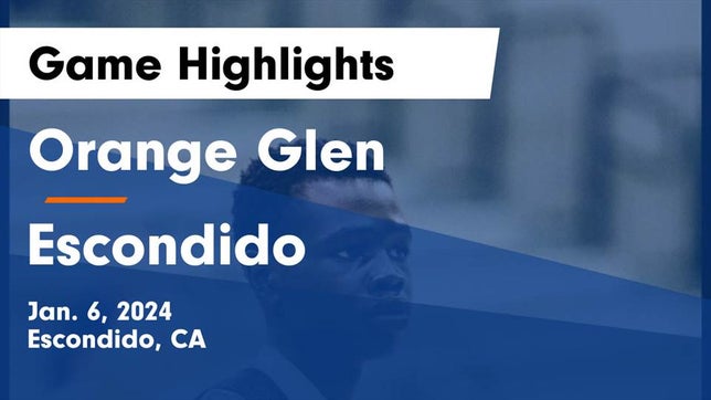 Watch this highlight video of the Orange Glen (Escondido, CA) basketball team in its game Orange Glen  vs Escondido  Game Highlights - Jan. 6, 2024 on Jan 6, 2024
