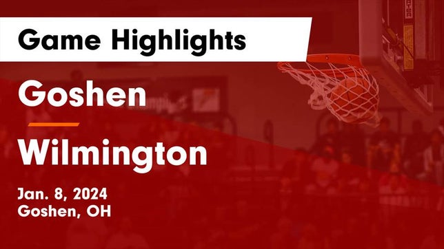 Watch this highlight video of the Goshen (OH) girls basketball team in its game Goshen  vs Wilmington  Game Highlights - Jan. 8, 2024 on Jan 8, 2024