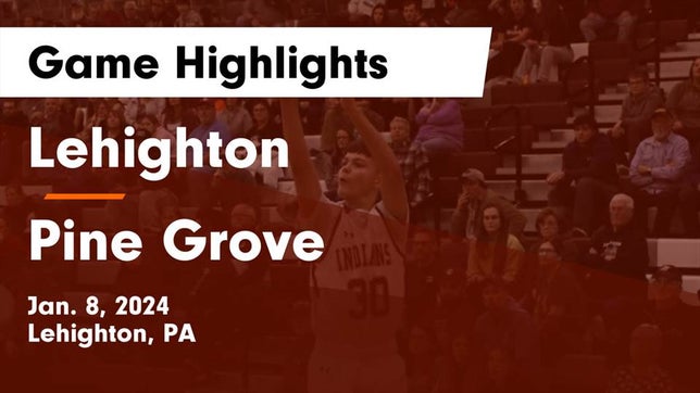 Watch this highlight video of the Lehighton (PA) basketball team in its game Lehighton  vs Pine Grove  Game Highlights - Jan. 8, 2024 on Jan 8, 2024