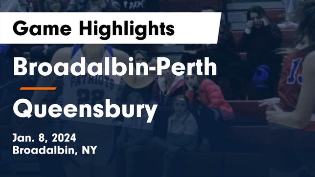 Watch this highlight video of the Broadalbin-Perth (Broadalbin, NY) girls basketball team in its game Broadalbin-Perth  vs Queensbury  Game Highlights - Jan. 8, 2024 on Jan 8, 2024