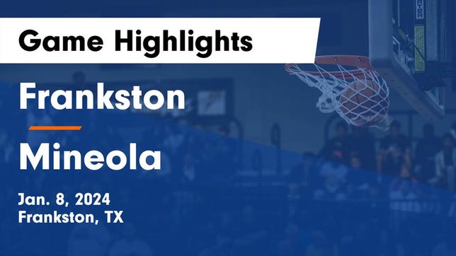 Watch this highlight video of the Frankston (TX) basketball team in its game Frankston  vs Mineola  Game Highlights - Jan. 8, 2024 on Jan 8, 2024