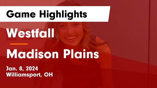 Watch this highlight video of the Westfall (Williamsport, OH) girls basketball team in its game Westfall  vs Madison Plains  Game Highlights - Jan. 8, 2024 on Jan 8, 2024