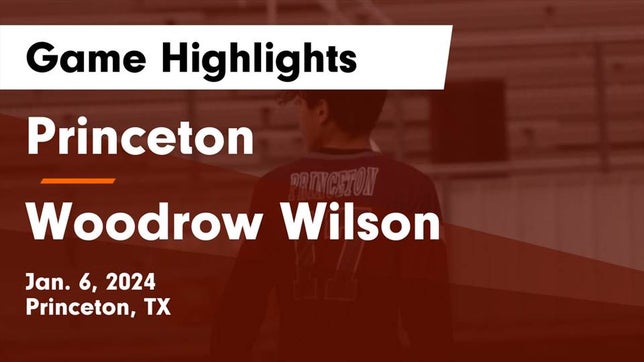 Watch this highlight video of the Princeton (TX) soccer team in its game Princeton  vs Woodrow Wilson  Game Highlights - Jan. 6, 2024 on Jan 6, 2024