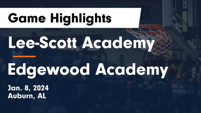 Watch this highlight video of the Lee-Scott Academy (Auburn, AL) girls basketball team in its game Lee-Scott Academy vs Edgewood Academy  Game Highlights - Jan. 8, 2024 on Jan 8, 2024