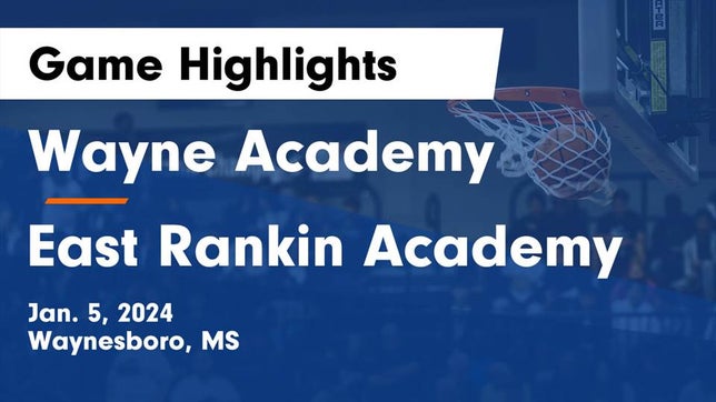 Watch this highlight video of the Wayne Academy (Waynesboro, MS) girls basketball team in its game Wayne Academy  vs East Rankin Academy  Game Highlights - Jan. 5, 2024 on Jan 5, 2024