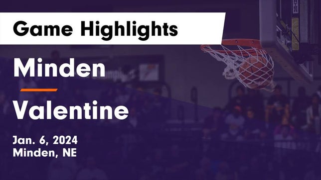 Watch this highlight video of the Minden (NE) basketball team in its game Minden  vs Valentine  Game Highlights - Jan. 6, 2024 on Jan 6, 2024