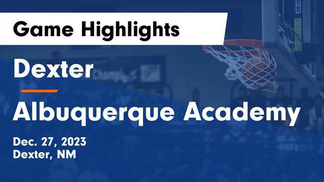 Watch this highlight video of the Dexter (NM) girls basketball team in its game Dexter  vs Albuquerque Academy  Game Highlights - Dec. 27, 2023 on Dec 27, 2023