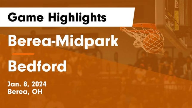 Watch this highlight video of the Berea-Midpark (Berea, OH) girls basketball team in its game Berea-Midpark  vs Bedford  Game Highlights - Jan. 8, 2024 on Jan 8, 2024