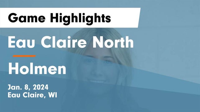 Watch this highlight video of the Eau Claire North (Eau Claire, WI) girls basketball team in its game Eau Claire North  vs Holmen  Game Highlights - Jan. 8, 2024 on Jan 8, 2024