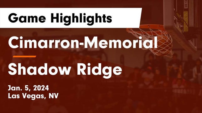 Watch this highlight video of the Cimarron-Memorial (Las Vegas, NV) basketball team in its game Cimarron-Memorial  vs Shadow Ridge  Game Highlights - Jan. 5, 2024 on Jan 5, 2024