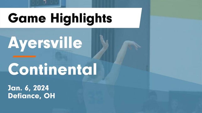 Watch this highlight video of the Ayersville (Defiance, OH) basketball team in its game Ayersville  vs Continental  Game Highlights - Jan. 6, 2024 on Jan 6, 2024