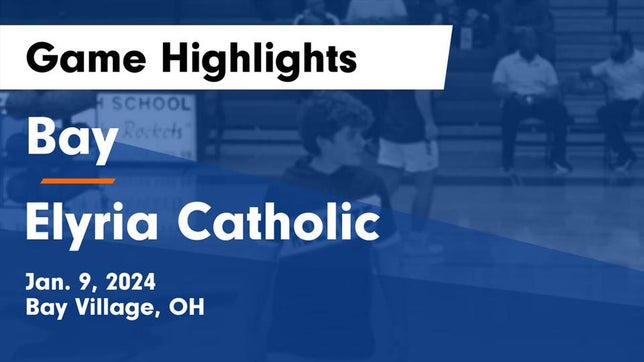 Watch this highlight video of the Bay (Bay Village, OH) basketball team in its game Bay  vs Elyria Catholic  Game Highlights - Jan. 9, 2024 on Jan 9, 2024
