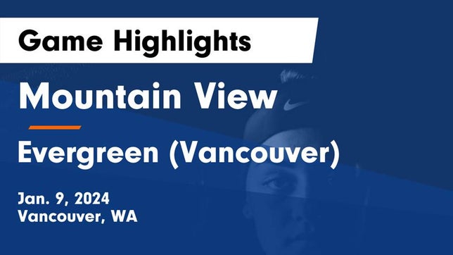 Watch this highlight video of the Mountain View (Vancouver, WA) girls basketball team in its game Mountain View  vs Evergreen  (Vancouver) Game Highlights - Jan. 9, 2024 on Jan 9, 2024
