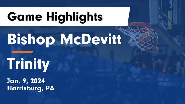 Watch this highlight video of the Bishop McDevitt (Harrisburg, PA) basketball team in its game Bishop McDevitt  vs Trinity  Game Highlights - Jan. 9, 2024 on Jan 9, 2024