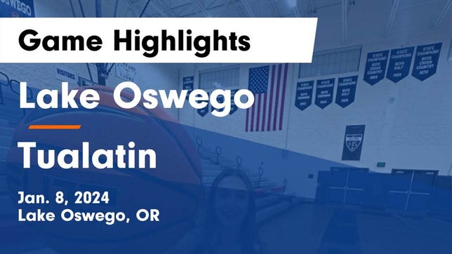 Watch this highlight video of the Lake Oswego (OR) girls basketball team in its game Lake Oswego  vs Tualatin  Game Highlights - Jan. 8, 2024 on Jan 8, 2024