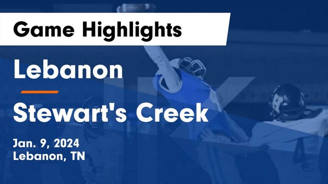 Watch this highlight video of the Lebanon (TN) basketball team in its game Lebanon  vs Stewart's Creek  Game Highlights - Jan. 9, 2024 on Jan 9, 2024