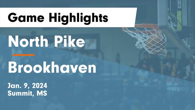 Watch this highlight video of the North Pike (Summit, MS) girls basketball team in its game North Pike  vs Brookhaven  Game Highlights - Jan. 9, 2024 on Jan 9, 2024