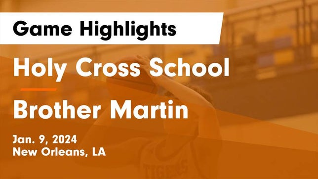 Watch this highlight video of the Holy Cross (New Orleans, LA) basketball team in its game Holy Cross School vs Brother Martin  Game Highlights - Jan. 9, 2024 on Jan 9, 2024