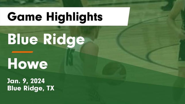 Watch this highlight video of the Blue Ridge (TX) basketball team in its game Blue Ridge  vs Howe  Game Highlights - Jan. 9, 2024 on Jan 9, 2024