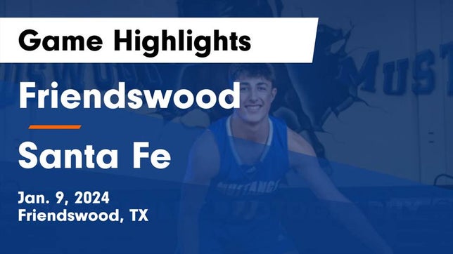Watch this highlight video of the Friendswood (TX) basketball team in its game Friendswood  vs Santa Fe  Game Highlights - Jan. 9, 2024 on Jan 9, 2024