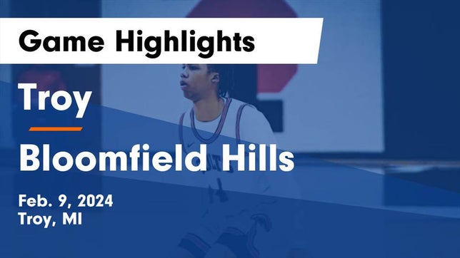 Watch this highlight video of the Troy (MI) basketball team in its game Troy  vs Bloomfield Hills  Game Highlights - Feb. 9, 2024 on Feb 9, 2024