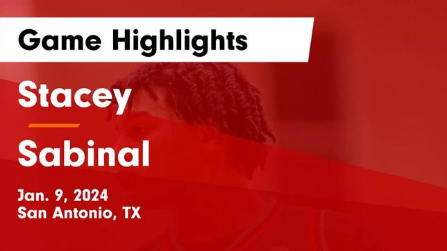 Watch this highlight video of the Stacey (San Antonio, TX) basketball team in its game Stacey  vs Sabinal  Game Highlights - Jan. 9, 2024 on Jan 9, 2024