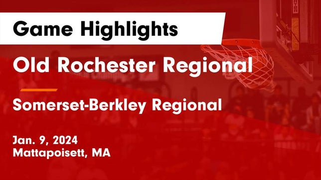 Watch this highlight video of the Old Rochester Regional (Mattapoisett, MA) basketball team in its game Old Rochester Regional  vs Somerset-Berkley Regional  Game Highlights - Jan. 9, 2024 on Jan 9, 2024