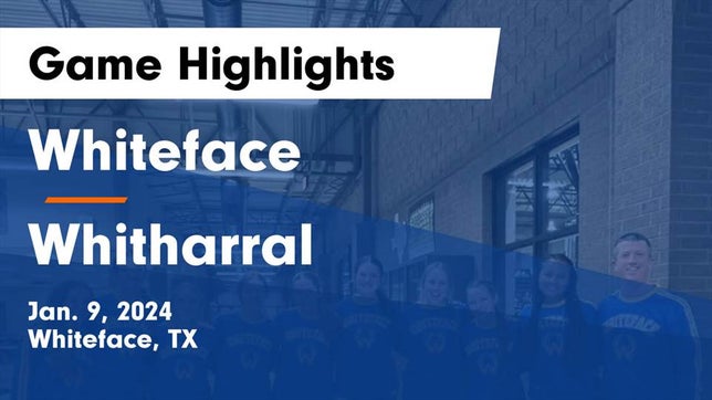 Watch this highlight video of the Whiteface (TX) girls basketball team in its game Whiteface  vs Whitharral  Game Highlights - Jan. 9, 2024 on Jan 9, 2024