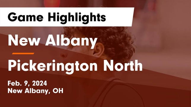 Watch this highlight video of the New Albany (OH) basketball team in its game New Albany  vs Pickerington North  Game Highlights - Feb. 9, 2024 on Feb 9, 2024