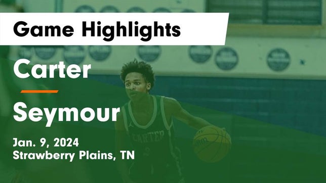 Watch this highlight video of the Carter (Strawberry Plains, TN) basketball team in its game Carter  vs Seymour  Game Highlights - Jan. 9, 2024 on Jan 9, 2024