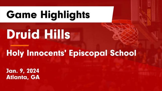Watch this highlight video of the Druid Hills (Atlanta, GA) basketball team in its game Druid Hills  vs Holy Innocents' Episcopal School Game Highlights - Jan. 9, 2024 on Jan 9, 2024