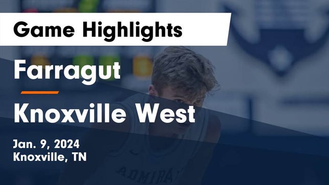 Watch this highlight video of the Farragut (Knoxville, TN) basketball team in its game Farragut  vs Knoxville West  Game Highlights - Jan. 9, 2024 on Jan 9, 2024