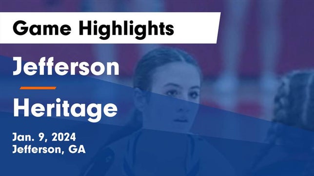 Watch this highlight video of the Jefferson (GA) girls basketball team in its game Jefferson  vs Heritage  Game Highlights - Jan. 9, 2024 on Jan 9, 2024