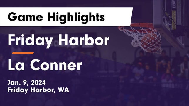 Watch this highlight video of the Friday Harbor (WA) girls basketball team in its game Friday Harbor  vs La Conner  Game Highlights - Jan. 9, 2024 on Jan 9, 2024