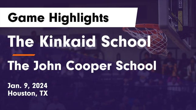 Watch this highlight video of the Kinkaid (Houston, TX) basketball team in its game The Kinkaid School vs The John Cooper School Game Highlights - Jan. 9, 2024 on Jan 9, 2024