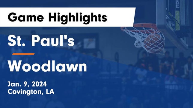 Watch this highlight video of the St. Paul's (Covington, LA) basketball team in its game St. Paul's  vs Woodlawn  Game Highlights - Jan. 9, 2024 on Jan 9, 2024