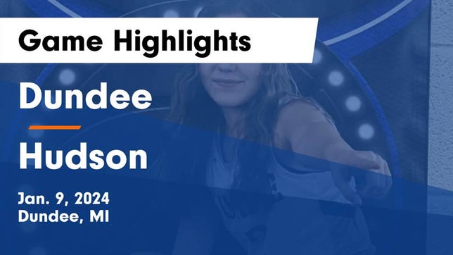 Watch this highlight video of the Dundee (MI) girls basketball team in its game Dundee  vs Hudson  Game Highlights - Jan. 9, 2024 on Jan 9, 2024