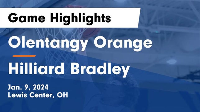 Watch this highlight video of the Olentangy Orange (Lewis Center, OH) basketball team in its game Olentangy Orange  vs Hilliard Bradley  Game Highlights - Jan. 9, 2024 on Jan 9, 2024