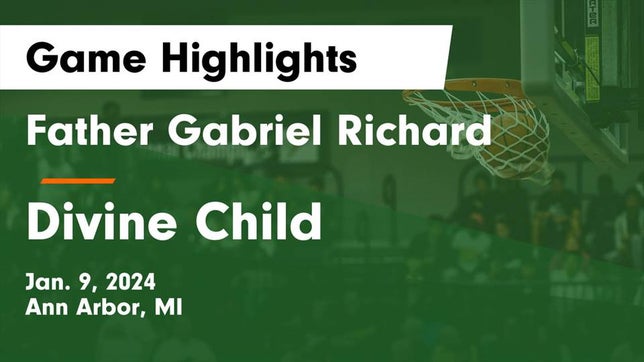 Watch this highlight video of the Gabriel Richard (Ann Arbor, MI) basketball team in its game Father Gabriel Richard  vs Divine Child  Game Highlights - Jan. 9, 2024 on Jan 9, 2024