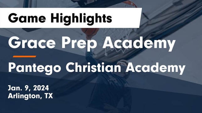 Watch this highlight video of the Grace Prep (Arlington, TX) basketball team in its game Grace Prep Academy vs Pantego Christian Academy Game Highlights - Jan. 9, 2024 on Jan 9, 2024