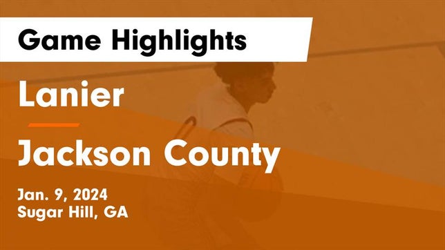 Watch this highlight video of the Lanier (Sugar Hill, GA) basketball team in its game Lanier  vs Jackson County  Game Highlights - Jan. 9, 2024 on Jan 9, 2024