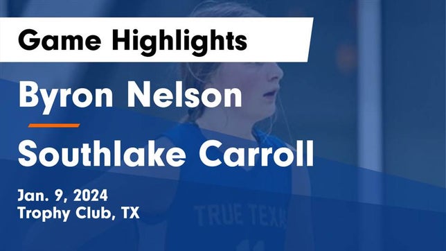 Watch this highlight video of the Byron Nelson (Trophy Club, TX) girls basketball team in its game Byron Nelson  vs Southlake Carroll  Game Highlights - Jan. 9, 2024 on Jan 9, 2024