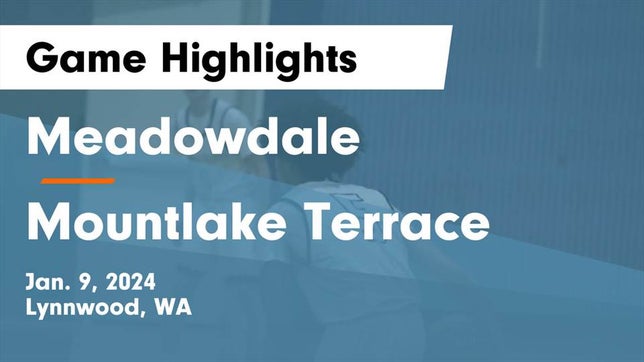Watch this highlight video of the Meadowdale (Lynnwood, WA) basketball team in its game Meadowdale  vs Mountlake Terrace  Game Highlights - Jan. 9, 2024 on Jan 9, 2024