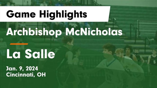 Watch this highlight video of the Archbishop McNicholas (Cincinnati, OH) basketball team in its game Archbishop McNicholas  vs La Salle  Game Highlights - Jan. 9, 2024 on Jan 9, 2024