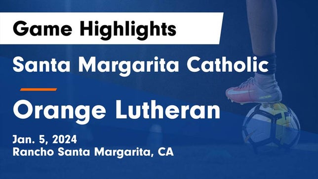Watch this highlight video of the Santa Margarita (Rancho Santa Margarita, CA) soccer team in its game Santa Margarita Catholic  vs Orange Lutheran  Game Highlights - Jan. 5, 2024 on Jan 5, 2024
